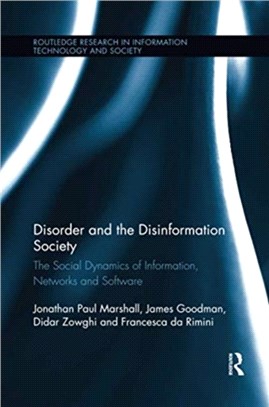 Disorder and the Disinformation Society：The Social Dynamics of Information, Networks and Software