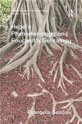 Hegel's Phenomenology and Foucault's Genealogy