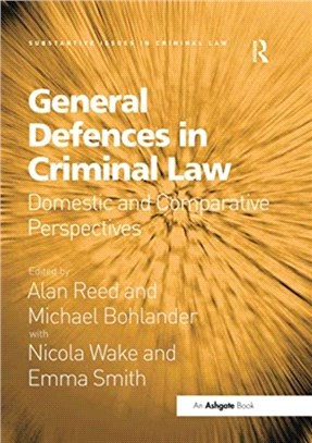 General Defences in Criminal Law：Domestic and Comparative Perspectives