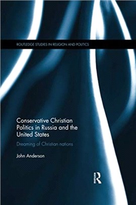 Conservative Christian Politics in Russia and the United States：Dreaming of Christian nations