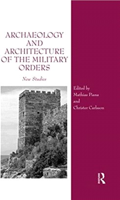 Archaeology and Architecture of the Military Orders：New Studies