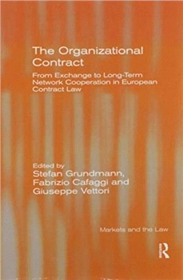 The Organizational Contract：From Exchange to Long-Term Network Cooperation in European Contract Law