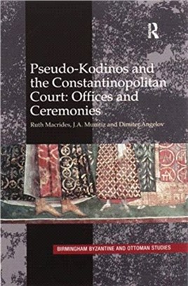 Pseudo-Kodinos and the Constantinopolitan Court: Offices and Ceremonies