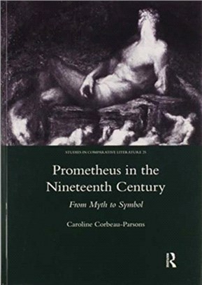 Prometheus in the Nineteenth Century：From Myth to Symbol