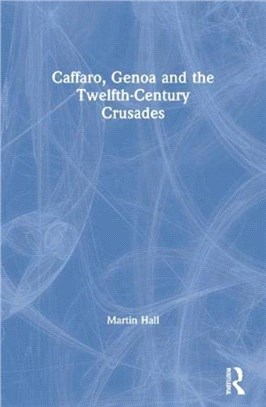 Caffaro, Genoa and the Twelfth-Century Crusades