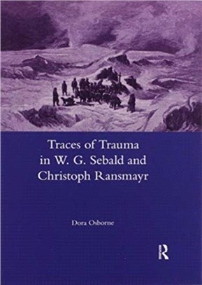 Traces of Trauma in W. G. Sebald and Christoph Ransmayr