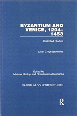 Byzantium and Venice, 1204-1453：Collected Studies