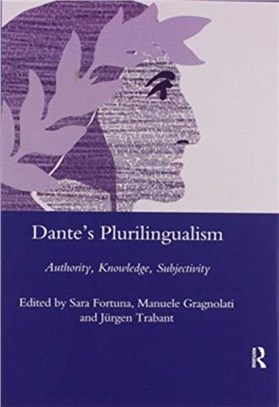 Dante's Plurilingualism：Authority, Knowledge, Subjectivity