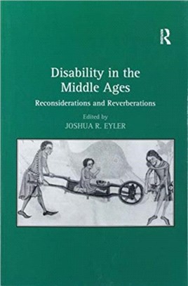 Disability in the Middle Ages：Reconsiderations and Reverberations