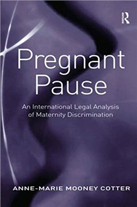 Pregnant Pause：An International Legal Analysis of Maternity Discrimination