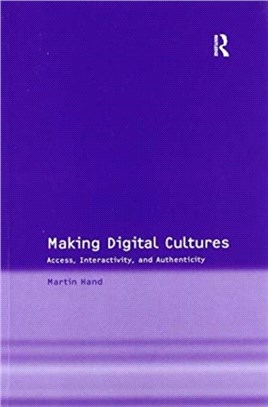 Making Digital Cultures：Access, Interactivity, and Authenticity