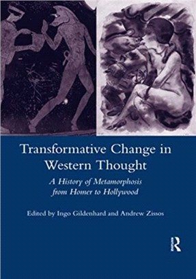 Transformative Change in Western Thought：A History of Metamorphosis from Homer to Hollywood