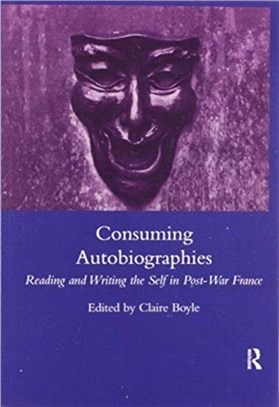 Consuming Autobiographies：Reading and Writing the Self in Post-war France