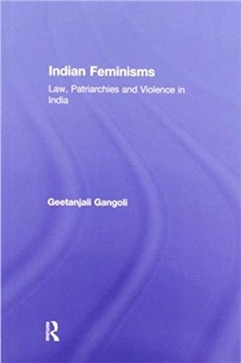 Indian Feminisms：Law, Patriarchies and Violence in India