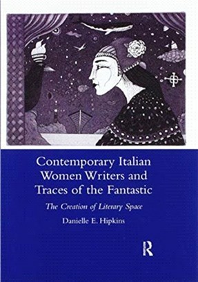 Contemporary Italian Women Writers and Traces of the Fantastic：The Creation of Literary Space