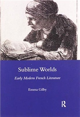 Sublime Worlds：Early Modern French Literature