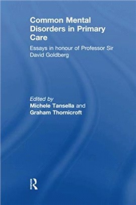 Common Mental Disorders in Primary Care：Essays in Honour of Professor David Goldberg