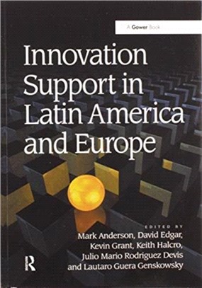Innovation Support in Latin America and Europe：Theory, Practice and Policy in Innovation and Innovation Systems