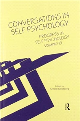 Progress in Self Psychology, V. 13：Conversations in Self Psychology