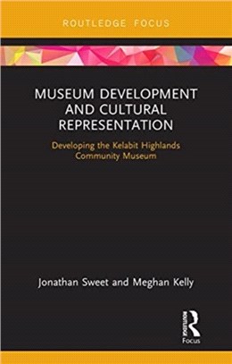 Museum Development and Cultural Representation：Developing the Kelabit Highlands Community Museum