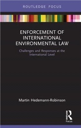 Enforcement of International Environmental Law：Challenges and Responses at the International Level