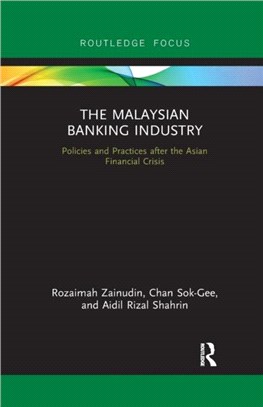 The Malaysian Banking Industry：Policies and Practices after the Asian Financial Crisis