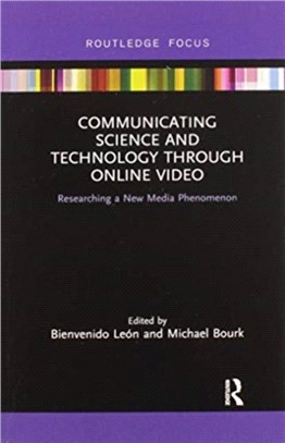 Communicating Science and Technology Through Online Video：Researching a New Media Phenomenon