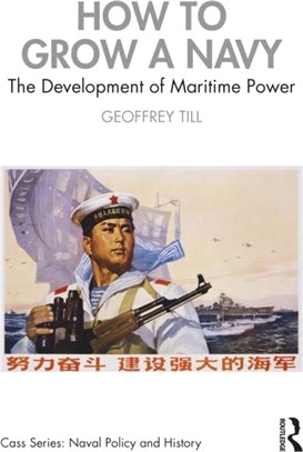 How to Grow a Navy：The Development of Maritime Power