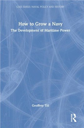 How to Grow a Navy：The Development of Maritime Power