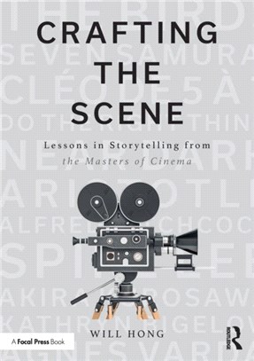 Crafting the Scene：Lessons in Storytelling from the Masters of Cinema