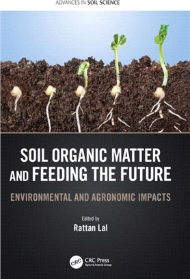 Soil Organic Matter and Feeding the Future：Environmental and Agronomic Impacts