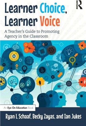 Learner Choice, Learner Voice：A Teacher's Guide to Promoting Agency in the Classroom