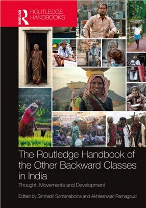 The Routledge Handbook of the Other Backward Classes in India：Thought, Movements and Development