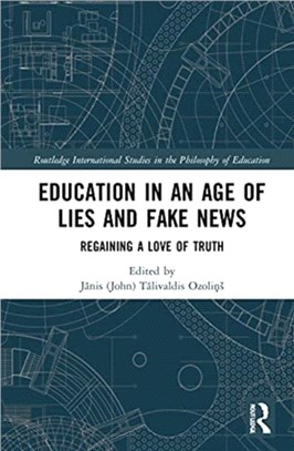 Education in an Age of Lies and Fake News：Regaining a Love of Truth