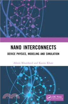 Nano Interconnects：Device Physics, Modeling and Simulation