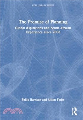 The Promise of Planning：Global Aspirations and South African Experience Since 2008