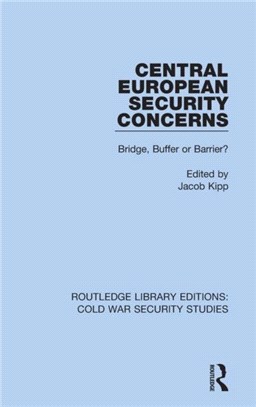 Central European Security Concerns：Bridge, Buffer or Barrier?