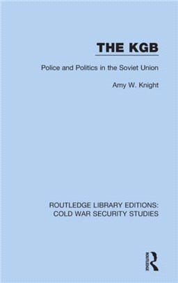The KGB：Police and Politics in the Soviet Union
