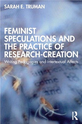 Feminist Speculations and the Practice of Research-Creation：Writing Pedagogies and Intertextual Affects