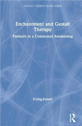 Enchantment and Gestalt Therapy：Partners in a Communal Awakening