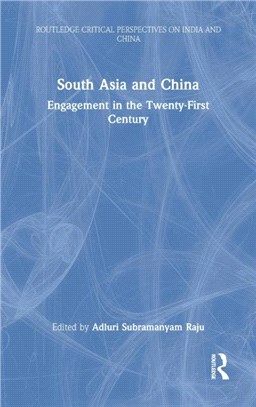 South Asia and China：Engagement in the Twenty-First Century