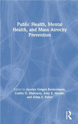 Public Health, Mental Health, and Mass Atrocity Prevention