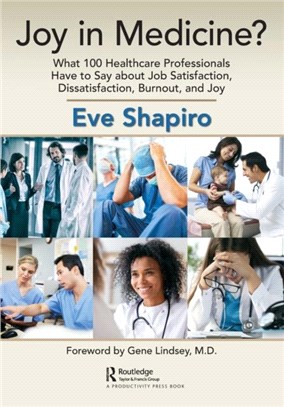 Joy in Medicine?：What 100 Healthcare Professionals Have to Say about Job Satisfaction, Dissatisfaction, Burnout, and Joy