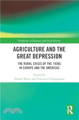 Agriculture and the Great Depression：The Rural Crisis of the 1930s in Europe and the Americas