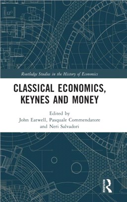 Classical Economics, Keynes and Money