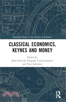 Classical Economics, Keynes and Money