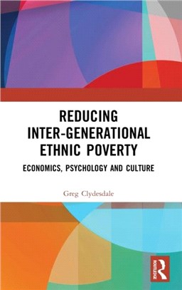 Reducing Inter-generational Ethnic Poverty：Economics, Psychology and Culture