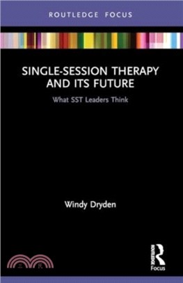 Single-Session Therapy and Its Future：What Sst Leaders Think