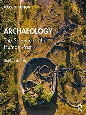 Archaeology：The Science of the Human Past