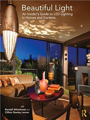 Beautiful Light：An Insider's Guide to LED Lighting in Homes and Gardens